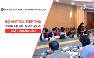 Bản tin VHTTDL số 359: Bộ VHTTDL tiếp thu ý kiến của Đại biểu Quốc hội về Luật Quảng cáo