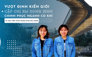 Vượt định kiến giới, cặp chị em song sinh chinh phục ngành cơ khí tại học viện công nghệ hàng đầu Israel