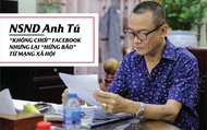 [Longform] NSND Anh Tú: “Không chơi” facebook nhưng lại “hứng bão” từ mạng xã hội