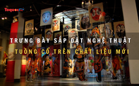 Trưng bày sắp đặt nghệ thuật Tuồng cổ trên chất liệu mới