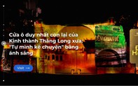 Cửa ô duy nhất còn lại của Kinh thành Thăng Long xưa: "Tự mình kể chuyện" bằng ánh sáng