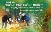 Hành trình "Trồng cây, trồng người" đong đầy cảm xúc của Siberian Wellness và học sinh trường Xuân Cẩm