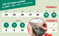 Đi làm ngày giỗ tổ Hùng Vương, 30/4 và 1/5, người lao động được công ty trả bao nhiêu tiền? 