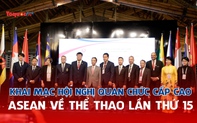 Khai mạc Hội nghị quan chức cấp cao ASEAN về thể thao lần thứ 15