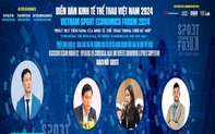 Diễn đàn Kinh tế thể thao Việt Nam 2024: Đẩy mạnh quản lý và phát triển nền kinh tế thể thao tại Việt Nam