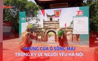 Những cửa ô sống mãi trong ký ức người yêu Hà Nội