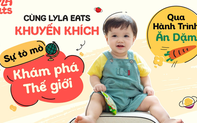 Lyla Eats cùng bé khám phá qua hành trình ăn dặm lành mạnh