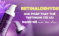 Retinaldehyde - Mạnh mẽ mà êm dịu - Giải pháp thay thế Tretinoin tối ưu