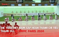Thể thao Việt Nam sắp hoàn thành chỉ tiêu tham dự Olympic Paris 2024