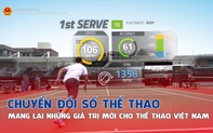 Chuyển đổi số thể thao: Mang lại những giá trị mới cho thể thao Việt Nam