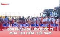 Bứt tốc thực hiện mục tiêu đón khách du lịch quốc tế mùa cao điểm cuối năm