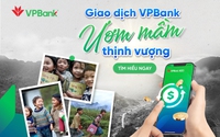 VPBank triển khai chương trình thiện nguyện "Giao dịch VPBank - Ươm mầm thịnh vượng"
