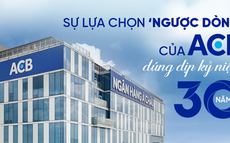 Sự lựa chọn ‘ngược dòng’ của ACB vào đúng dịp kỷ niệm 30 năm
