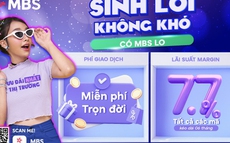 MBS: Lợi nhuận 9 tháng tăng 40%, tung gói ưu đãi Margin 1.000 tỷ lãi suất 7,7%