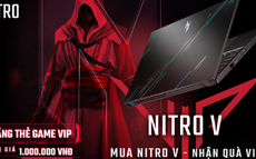 Đẳng cấp game thủ: Mua laptop Nitro V - nhận ngay quà VIP, trị giá 1 triệu đồng