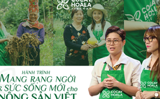 Cỏ Cây Hoa Lá - Hành trình mang rạng ngời và sức sống mới cho Nông sản Việt