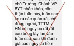 Chánh Văn phòng Bộ Y tế cảnh báo về dịch Covid-19 ở Hà Nội: Chỉ là tin giả