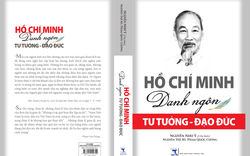Ra mắt cuốn sách 'Hồ Chí Minh: Danh ngôn Tư tưởng - Đạo đức'