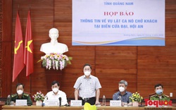 Quảng Nam họp báo thông tin vụ tai nạn chìm ca nô 17 người tử vong tại biển Cửa Đại
