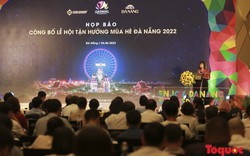 Công bố hàng loạt sự kiện hấp dẫn trong “Lễ hội tận hưởng mùa hè Đà Nẵng 2022”