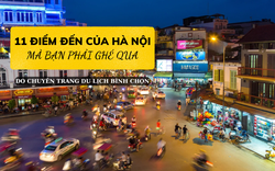11 điểm du lịch đến Hà Nội là phải ghé qua: Có nơi lên ảnh sống ảo cực đẹp nhưng phải cẩn thận