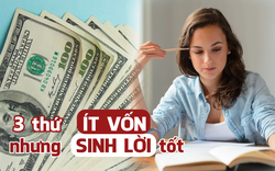 3 thứ ít vốn nhưng sinh lời tốt, người trẻ nên học theo để sớm ngày thành công