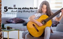 Cha mẹ có con thành công thường làm 5 việc: Số 4 tưởng chỉ vui không ngờ lại rất bổ ích