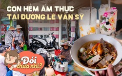 Tràn ngập đồ ăn ngon tại hẻm ăn uống 284 Lê Văn Sỹ, nơi có xe tàu hũ đường mật nức tiếng một thời