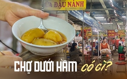 Cận cảnh khu chợ trăm tuổi dưới lòng đất ở Hà Nội: 