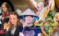 Bánh mì Việt khiến sao quốc tế mê mẩn: Bóng hồng của Marvel khen 