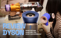 Unbox 3 sản phẩm đẹp mê nhà Dyson: Choáng váng vì món nào cũng nhiều 