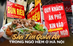 Các quán ăn nằm trong ngõ hẻm ở Hà Nội, nhiều tọa độ sâu hun hút nhưng toàn món ngon khiến dân sành ăn mê mẩn
