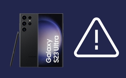 Galaxy S23 Ultra vừa ra mắt đã gặp lỗi hàng loạt: 