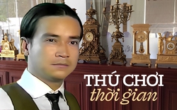 Người đàn ông như bị Công tử Bạc Liêu “ám ảnh” khi dành gần 30 năm để sưu tập hơn 200 chiếc đồng hồ cổ trưng bày khắp nhà