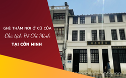 Ghé thăm nơi ở cũ của Chủ tịch Hồ Chí Minh tại Côn Minh