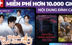 10.000 giờ thỏa sức “cày” loạt siêu phẩm truyền hình châu Á chiếu miễn phí trên K+