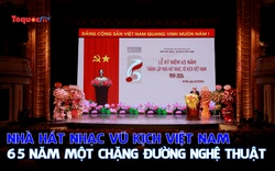 Nhà hát Nhạc Vũ kịch Việt Nam - 65 năm một chặng đường nghệ thuật