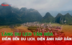 Làng du lịch Tân Hóa - Điểm đến du lịch, điện ảnh hấp dẫn