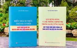 Xuất bản hai cuốn sách của Tổng Bí thư Nguyễn Phú Trọng thể hiện quyết tâm thực hiện thắng lợi Nghị quyết Đại hội XIII của Đảng