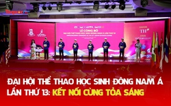 Đại hội Thể thao học sinh Đông Nam Á lần thứ 13: Đề cao sự kết nối của học sinh các quốc gia trong khu vực