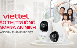 Viettel vào thị trường camera an ninh bằng sản phẩm khác biệt