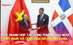 Đẩy mạnh hợp tác song phương giữa hai nước Việt Nam và Cộng hòa Đô-mi-ni-ca-na 