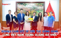 Google cam kết sẽ tiếp tục đồng hành cùng Việt Nam trong quảng bá văn hóa, du lịch