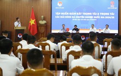 100% giám sát trọng tài, trọng tài hoàn thành tập huấn trước thềm mùa giải bóng đá chuyên nghiệp quốc gia 2024/25