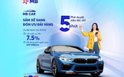 MB: Triển khai gói vay mua xe ô tô siêu tốc, quy mô lên tới 5000 tỷ đồng