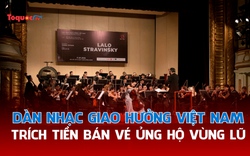 Dàn nhạc Giao hưởng Việt Nam trích tiền bán vé ủng hộ vùng lũ