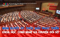 Nghị quyết 57: Thúc đẩy phát triển khoa học, công nghệ và chuyển đổi số quốc gia