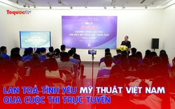 Lan toả tình yêu mỹ thuật Việt Nam qua cuộc thi trực tuyến