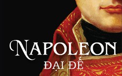 Napoléon Đại đế: cuốn sách toát lên khí chất Napoléon 