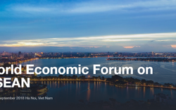 WEF ASEAN 2018 tại Việt Nam: Một cơ hội đánh giá sự chuyển mình khu vực